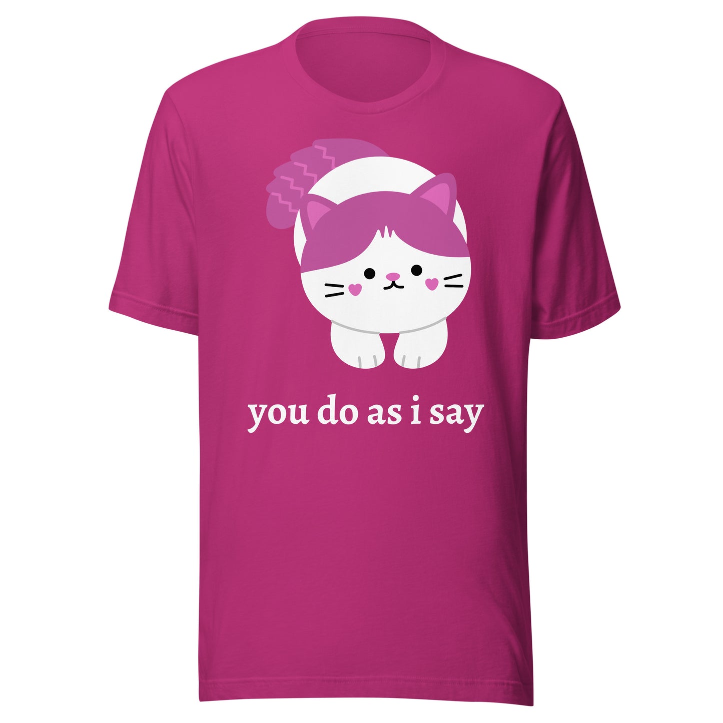 "you do as i say" Cat - Unisex t-shirt
