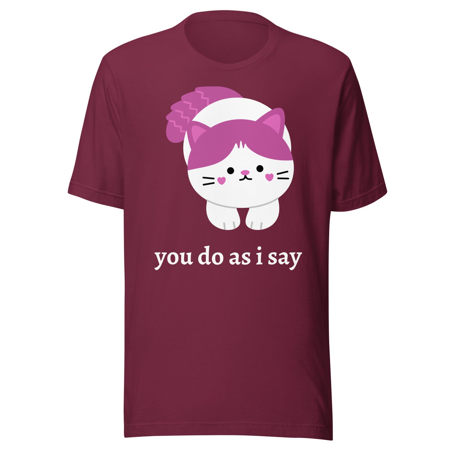 "you do as i say" Cat - Unisex t-shirt
