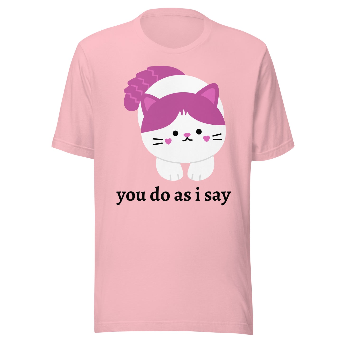 "you do as i say" Cat - Unisex t-shirt