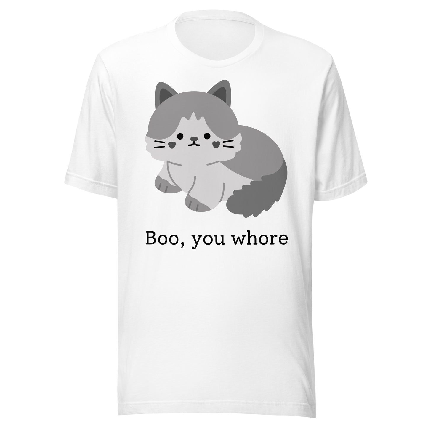 "Boo, you whore" - Unisex t-shirt