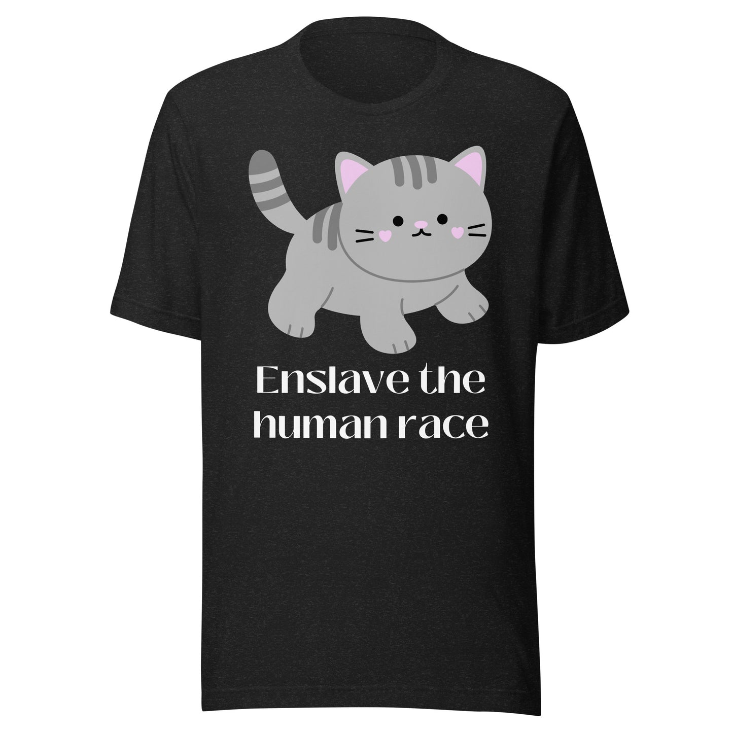 "Enslave the human race" - Unisex t-shirt