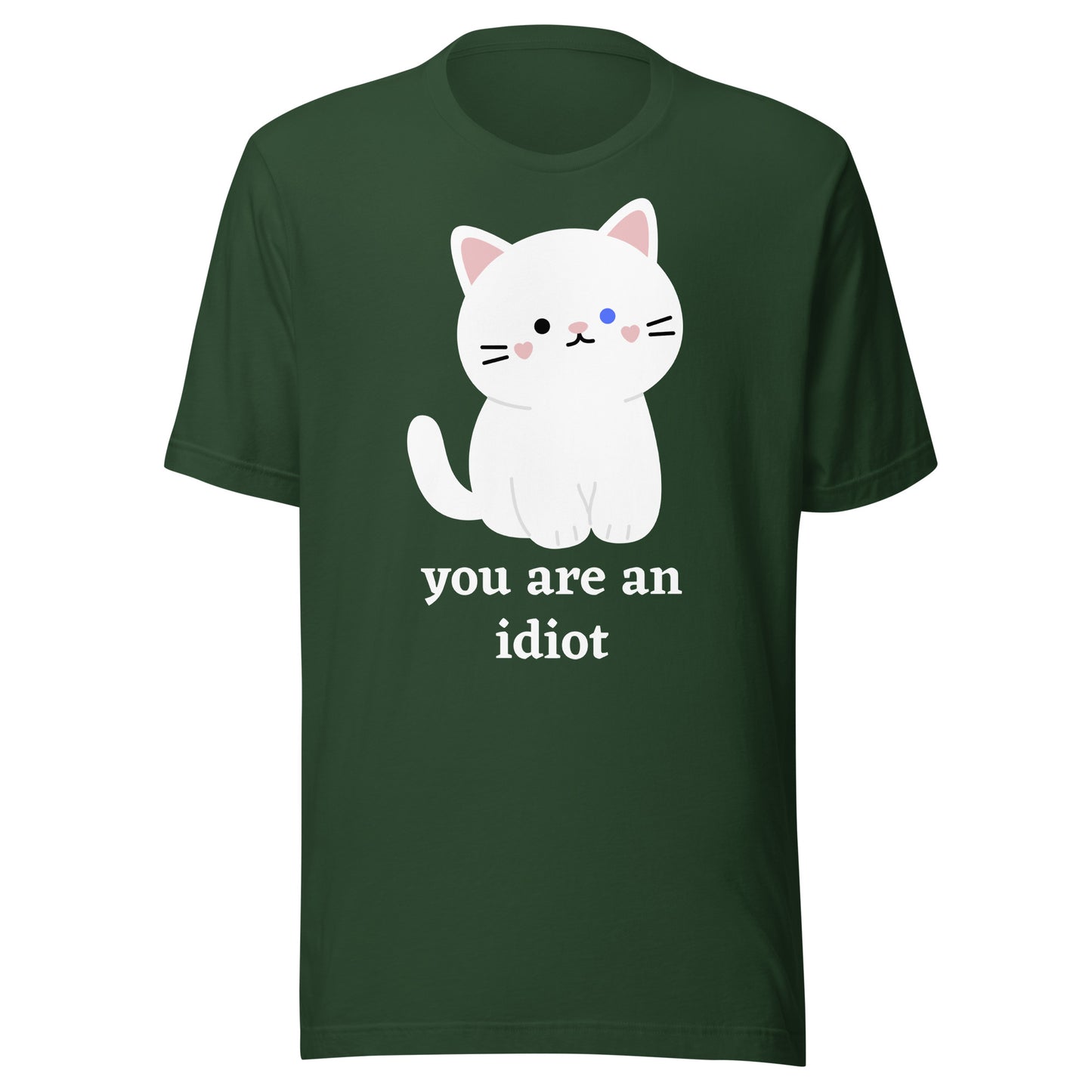 "You are an idiot" Cat - Unisex t-shirt