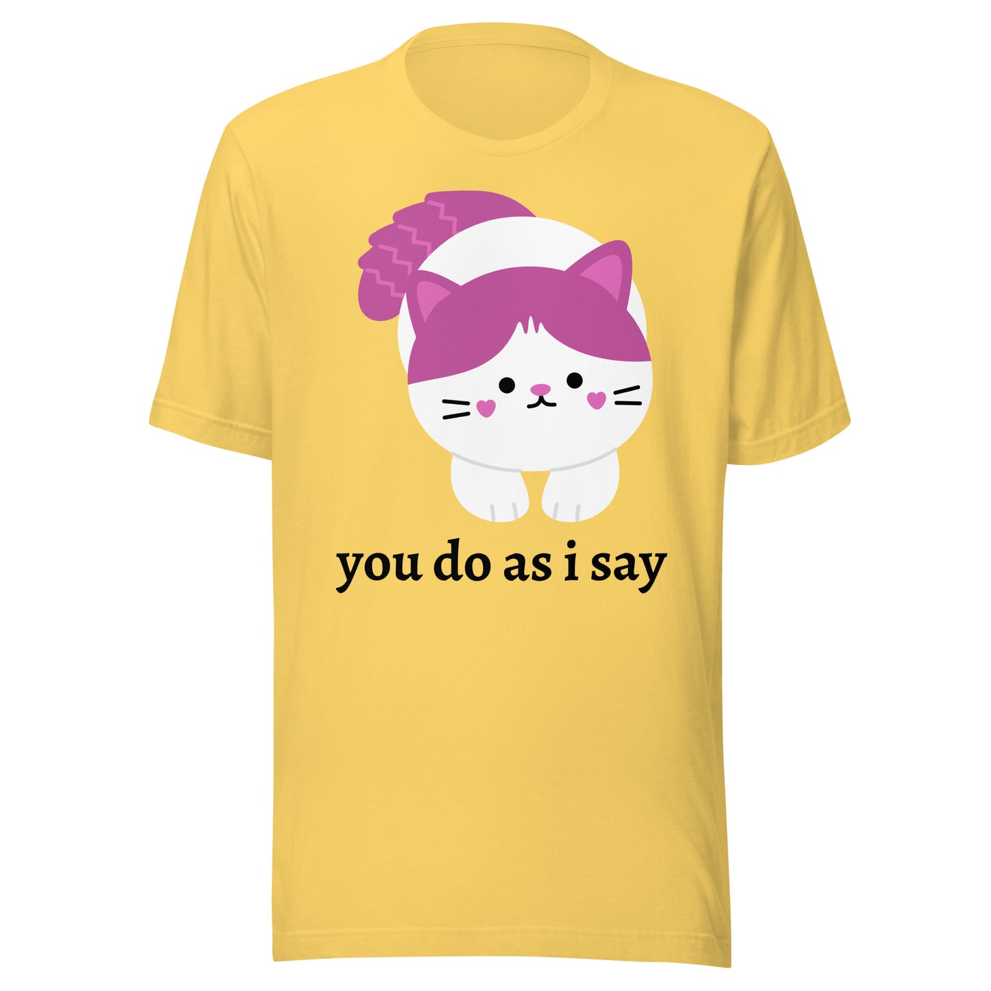 "you do as i say" Cat - Unisex t-shirt